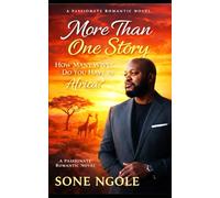 MORE THAN ONE STORY: How Many Wives Do You Have in Africa?