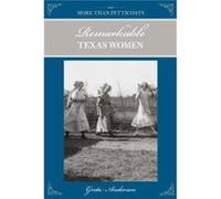 More Than Petticoats Remarkable Texas Women by Greta Anderson Greta Anderson (Auteur)