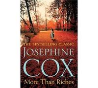 More Than Riches Josephine Cox, (Auteur)