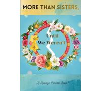 More Than Sisters, Until We Weren't