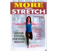 More Than Stretch - Senior Fitness For Good Health G
