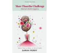 More Than the Challenge: Maria's Bold Legacy