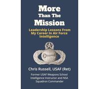 More Than The Mission: Leadership Lessons From My Career In Air Force Intelligence