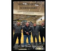MORE THAN THE SCOREBOARD: LESSONS FROM THE TRENCHES OF HIGH SCHOOL COACHING