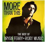 Bryan Ferry – The Best Of Bryan Ferry + Roxy Music