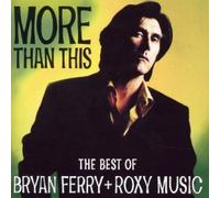 More Than This: The Best of Bryan Ferry and Roxy Music NEUF