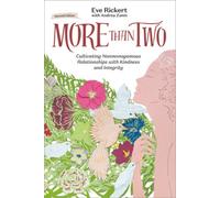 More Than Two: Cultivating Nonmonogamous Relationships with Kindness and