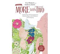 More Than Two: Cultivating Nonmonogamous Relationships With Kindness and Integrity