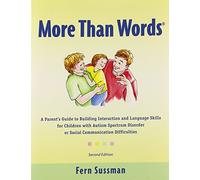 More Than Words: A Parents Guide to Building Interaction and Lanuage Skills for Children with Autism Spectrum Disorder or Social Communication Difficulties