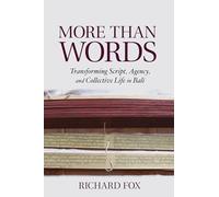 More Than Words: Transforming Script, Agency, and Collective Life in Bali