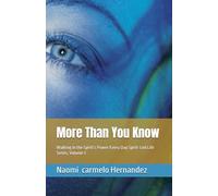 More Than You Know: Walking in the Spirit’s Power Every Day Spirit-Led Life Series, Volume 3