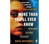 More Than Youll Ever Know - Katie Gutierrez - Penguin Books Ltd - Livre en Anglais - Paperback Katie GutierrezKatie Gutierrez (Auteur)