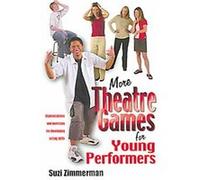 More Theatre Games for Young Performers Suzi Zimmerman (Auteur)