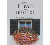 More Time in His Presence