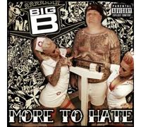 Big B - More to Hate