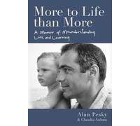 More To Life Than More: A Memoir Of Misunderstanding, Loss, And Learning