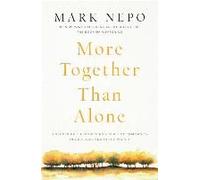 More Together Than Alone: Discovering The Power And Spirit Of Community In Our Lives And In The World