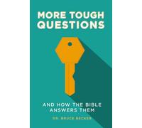 More Tough Questions: . . . And How the Bible Answers Them