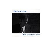 Bob Collum – More Tragic Songs of Life – Édition import – Line