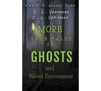 More True Tales Of Ghosts And Weird Encounters