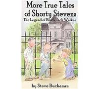 More True Tales of Shorty Stevens Steve Buchanan (Auteur)