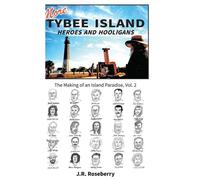 More Tybee Island Heroes And Hooligans; The Making Of An Island Paradise, Vol. 2