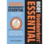 More Woodworkers' Essential Facts, Formulas & Short Cuts Ken Horner (Auteur)