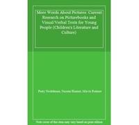 More Words About Pictures: Current Research on Picturebooks and Visual/Verbal Texts for Young People (Children's Literature and Culture) - [Livre en VO] Perry Nodelman, Naomi Hamer, Mavis Reimer (Aute