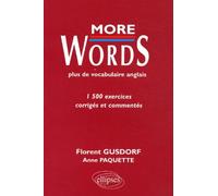 More Words - Plus de vocabulaire anglais - 1500 exercices corrigés et commentés Plus de vocabulaire anglais 1500 exercices corrigés et commentés - Florent Gusdorf - Ellipses - broché - Méthode de lang