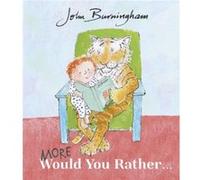 More Would You Rather by John Burningham Unknown (Auteur)