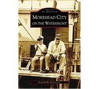 Morehead City on the Waterfront Lewis, Reggie, Lewis, Reginald Worth, JR., Lewis Jr, Reginald Worth (Auteur)