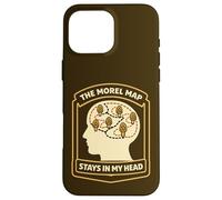 Morel Hunter Humour The Morel Map Stays in My Head Coque pour iPhone 16 Pro Max