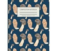 Morel Mushroom Composition Notebook: Pattern Featuring Hand-Painted Watercolor and Ink Morel Mushrooms (Printed Reproduction)