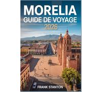 Morelia Guide de voyage 2026: Le compagnon ultime pour explorer le cœur du Mexique