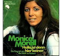 MORELL, Monica - Hallo ist denn hier keiner / Da fing ich an die Welt zu lieben / 1C 006-33 756