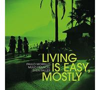Morello,Paulo - Living is Easy,Mostly (Digipak) [Import]