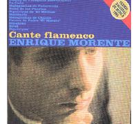 Morente, Enrique - Cante Flamenco