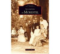 Morestel (Le canton de) - Evelyne Placet - Nouvelles Editions Sutton - broché - Monographie