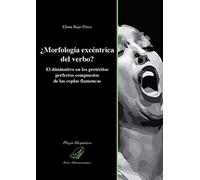 ¿Morfología excéntrica del verbo? El diminutivo en los pretéritos perfectos compuestos de las coplas flamencas