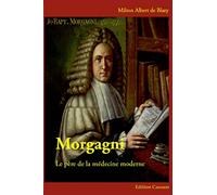 Morgagni Le père de la médecine moderne