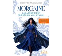 MORGAINE - DAS LEBEN EINER PRIESTERIN VON AVALON Roman mit Gratis Video Download einer Trancereise - Christine Arana Fader - AMRA Verlag - ebook (ePub) - Livre