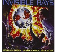 Morgan AGREN, Henry KAISER & Trey GUNN - Invisible Rays