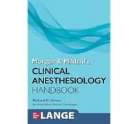 Morgan And Mikhail's Clinical Anesthesiology Handbook
