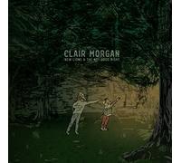 Clair Morgan - New Lions and The Not-Good Night