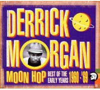 Morgan, Derrick - Moon Hop (Best Of The Early Years 60-69)