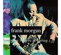 Morgan, Frank - You Must Believe in Spring by Morgan, Frank (1992) Audio CD