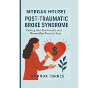 Morgan Housel: Post-Traumatic Broke Syndrome