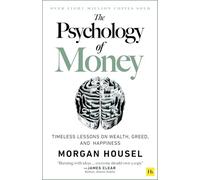 Morgan Housel - Psychology of Money Timeless lessons on wealth gree - G245z