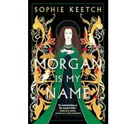 Morgan Is My Name: A Sunday Times Best Historical Fiction pick for 2023