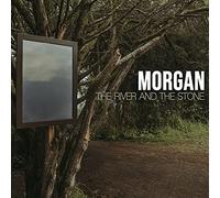 Morgan - River and The Stone [Import]